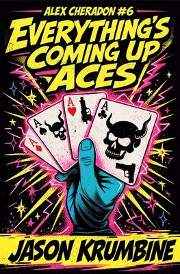 Everything's Coming Up Aces by Krumbine, Jason