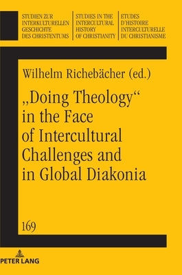 "Doing theology" in the face of intercultural challenges and in global diakonia by Ludwig, Frieder
