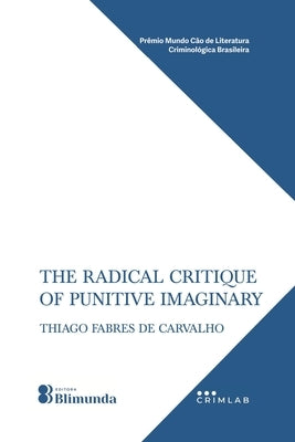 The radical critique of the punitive imaginary by Santos, Beatriz