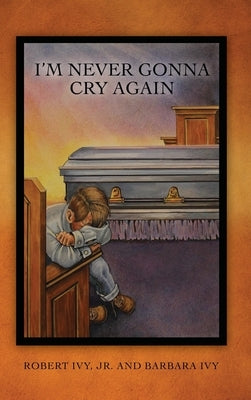 I'm Never Gonna Cry Again by Ivy, Robert