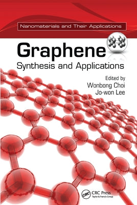 Graphene: Synthesis and Applications by Choi, Wonbong