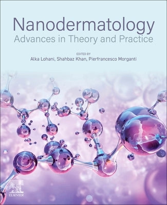 Nanodermatology: Advances in Theory and Practice by Lohani, Alka