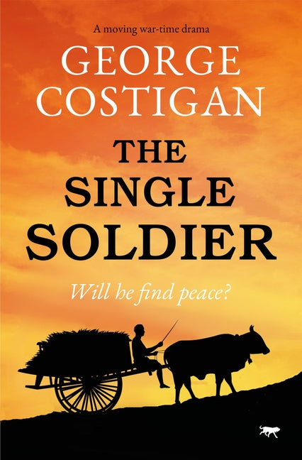 The Single Soldier: A Moving War-Time Drama by Costigan, George
