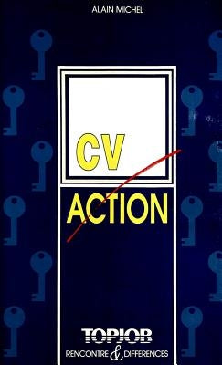 C.V. Action: The Job You Deserve by Michel, Alain