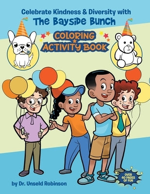 Celebrate Kindness & Diversity with The Bayside Bunch Coloring & Activity Book by Robinson, Unseld