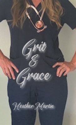 Grit and Grace by Martin, Heather