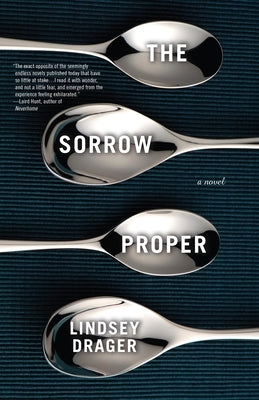 The Sorrow Proper by Drager, Lindsey