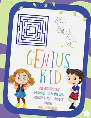 Genius Kid: Children's activity book: Connect Dots and Coloring, Reflection symmetry, Maze Puzzles. by Neo's