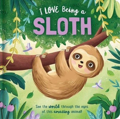 I Love Being a Sloth: Padded Board Book: Picture Storybook by Bruce, Em