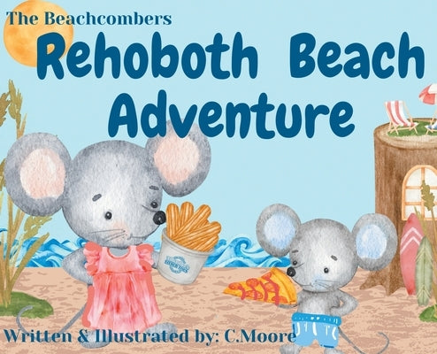 The Beachcombers: Rehoboth Beach Adventure by Moore, Christina