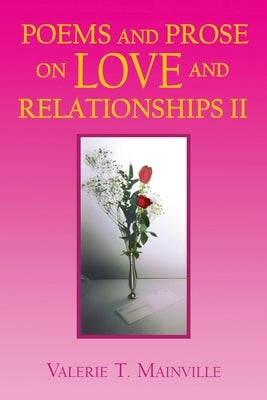 Poems and Prose on Love and Relationships II by Mainville, Valerie T.