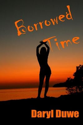 Borrowed Time by Duwe, Daryl