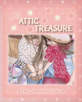 The Attic Treasure by Compton, Lauren