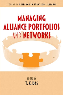 Managing Alliance Portfolios and Networks by Das, T. K.