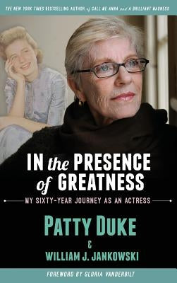 In the Presence of Greatness: My Sixty-Year Journey as an Actress (hardback) by Duke, Patty