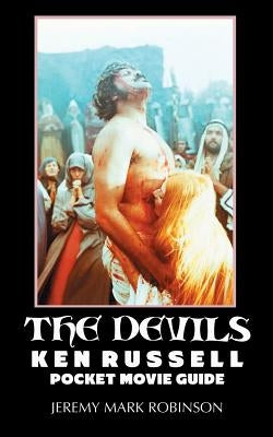The Devils: Ken Russell: Pocket Movie Guide by Robinson, Jeremy Mark