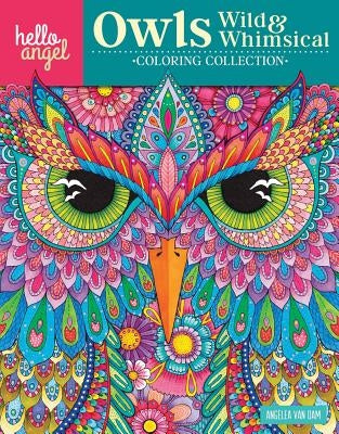 Hello Angel Owls Wild & Whimsical Coloring Collection by Van Dam, Angelea