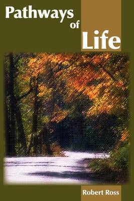 Pathways of Life by Ross, Robert