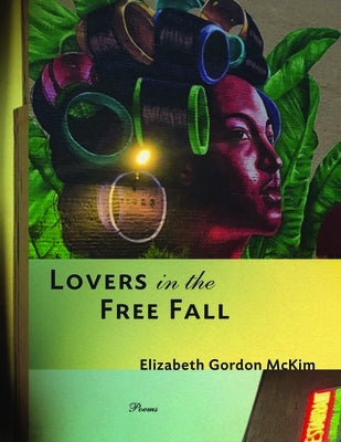 Lovers in the Free Fall by McKim, Elizabeth Gordon