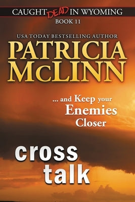 Cross Talk (Caught Dead in Wyoming, Book 11) by McLinn, Patricia