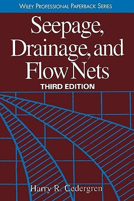 Seepage, Drainage, and Flow Nets by Cedergren, Harry R.