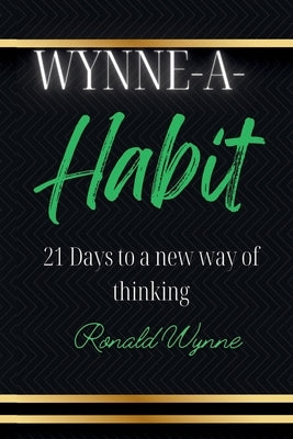 Wynne - A - Habit: 21 Days to a new way of thinking by Wynne, Ronald