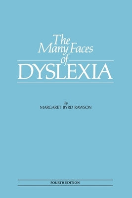 The Many Faces of Dyslexia by Rawson, Margaret Byrd