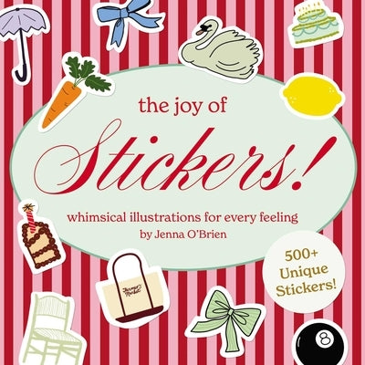 The Joy of Stickers!: Whimsical Illustrations for Every Feeling by O'Brien, Jenna