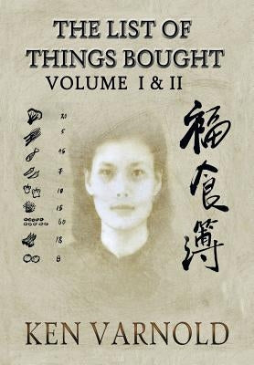 The List of Things Bought: Volume 1 and 2: Volume 1 and 2 by Varnold, Ken