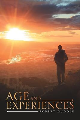 Age and Experiences by Duddle, Robert