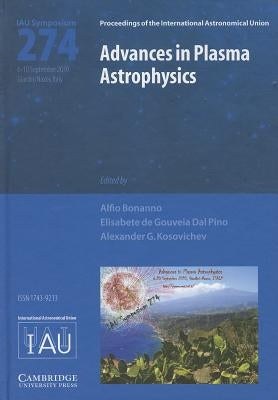 Advances in Plasma Astrophysics (Iau S274) by Bonanno, Alfio