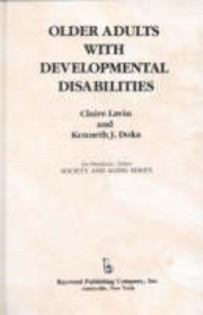 Older Adults with Developmental Disabilities by Lavin, Claire