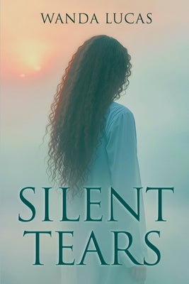 Silent Tears by Lucas, Wanda