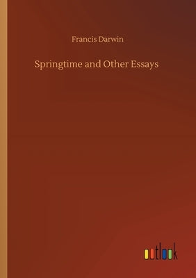 Springtime and Other Essays by Darwin, Francis
