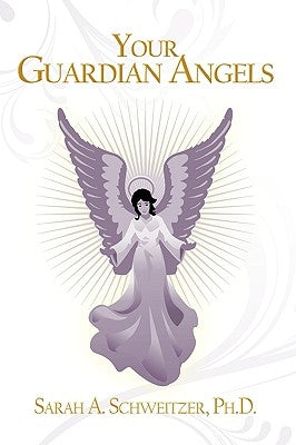 Your Guardian Angels by Schweitzer, Sarah A.