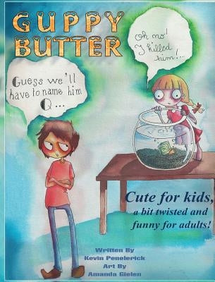 Guppy Butter by Penelerick, Kevin