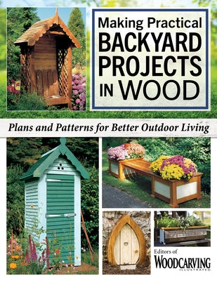 Making Practical Backyard Projects in Wood: Plans and Patterns for Better Outdoor Living by Bridgewater