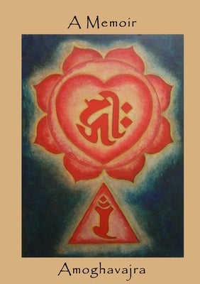 A Memoir by Amoghavajra, Dharmachari