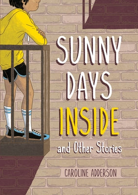 Sunny Days Inside: And Other Stories by Adderson, Caroline