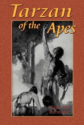 Tarzan of the Apes by Burroughs, Edgar Rice