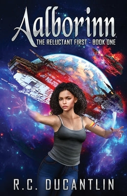Aalborinn - The Reluctant First by Ducantlin, R. C.