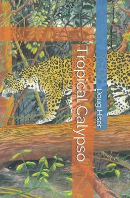 Tropical Calypso by Hiser, Doug
