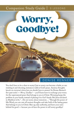 Worry, Goodbye Study Guide by Renner, Denise