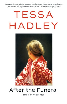 After the Funeral and Other Stories by Hadley, Tessa