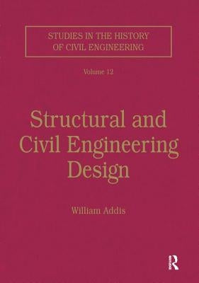 Structural and Civil Engineering Design by Addis, William
