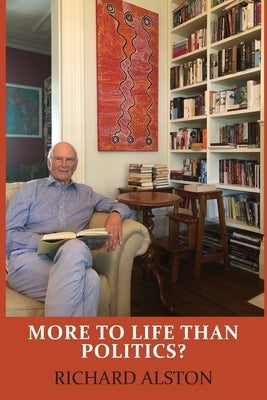 More to Life than Politics? by Alston, Richard