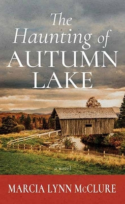 The Haunting of Autumn Lake by McClure, Marcia Lynn