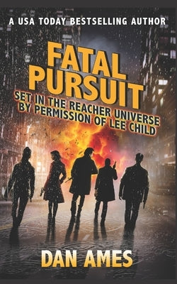 FATAL PURSUIT (Jack Reacher's Special Investigators) by Ames, Dan