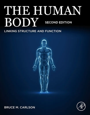 The Human Body: Linking Structure and Function by Carlson, Bruce M.