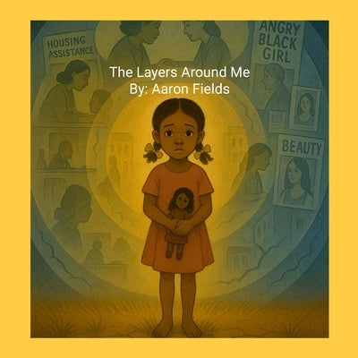 The Layers Around Me by Fields, Aaron